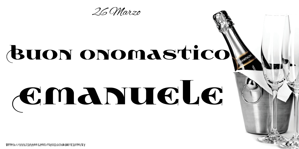 26 Marzo - Buon onomastico Emanuele! - Cartoline onomastico