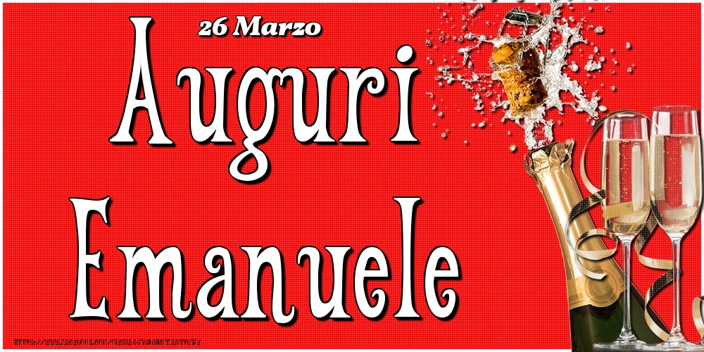 26 Marzo - Auguri Emanuele! - Cartoline onomastico