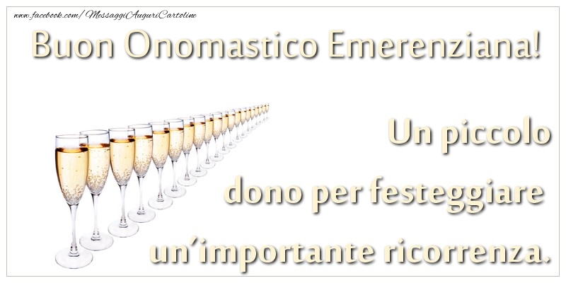 Un piccolo dono per festeggiare un’importante ricorrenza. Buon onomastico Emerenziana! - Cartoline onomastico con champagne