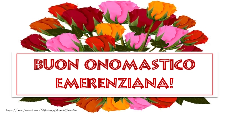 Buon Onomastico Emerenziana! - Cartoline onomastico con rose