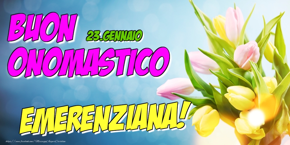 23.Gennaio - Buon Onomastico Emerenziana! - Cartoline onomastico