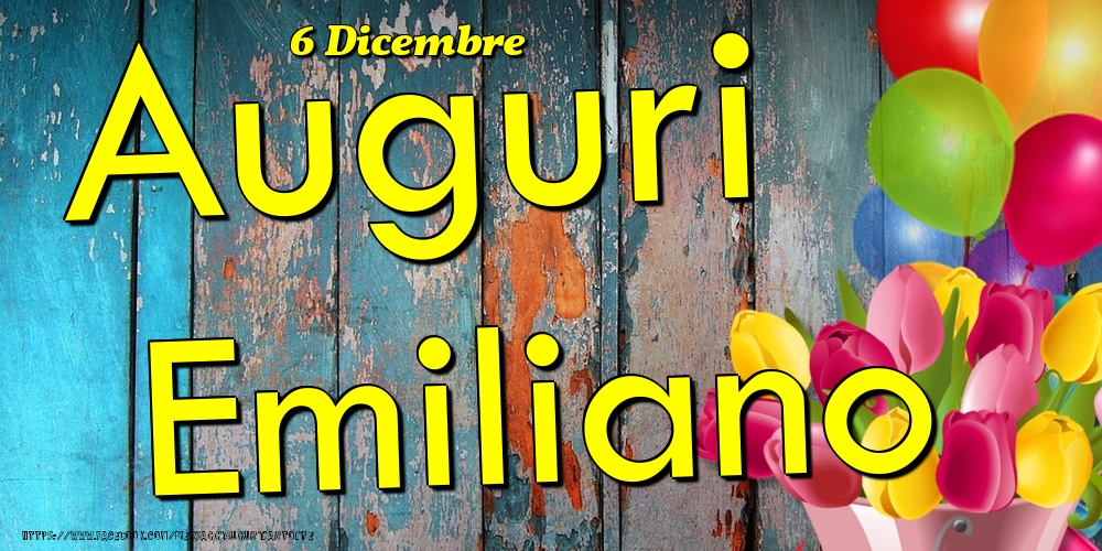 6 Dicembre - Auguri Emiliano! - Cartoline onomastico