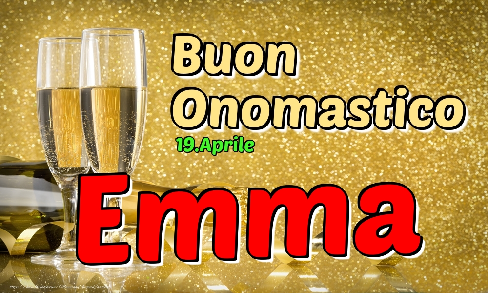 19.Aprile - Buon Onomastico Emma! - Cartoline onomastico