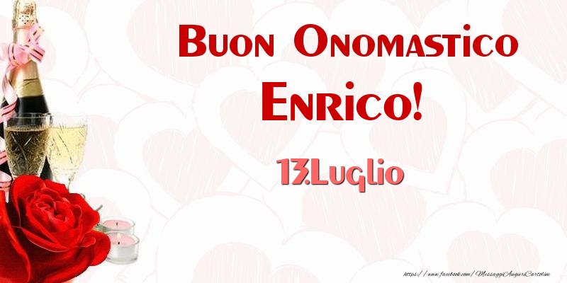 Buon Onomastico Enrico! 13.Luglio - Cartoline onomastico