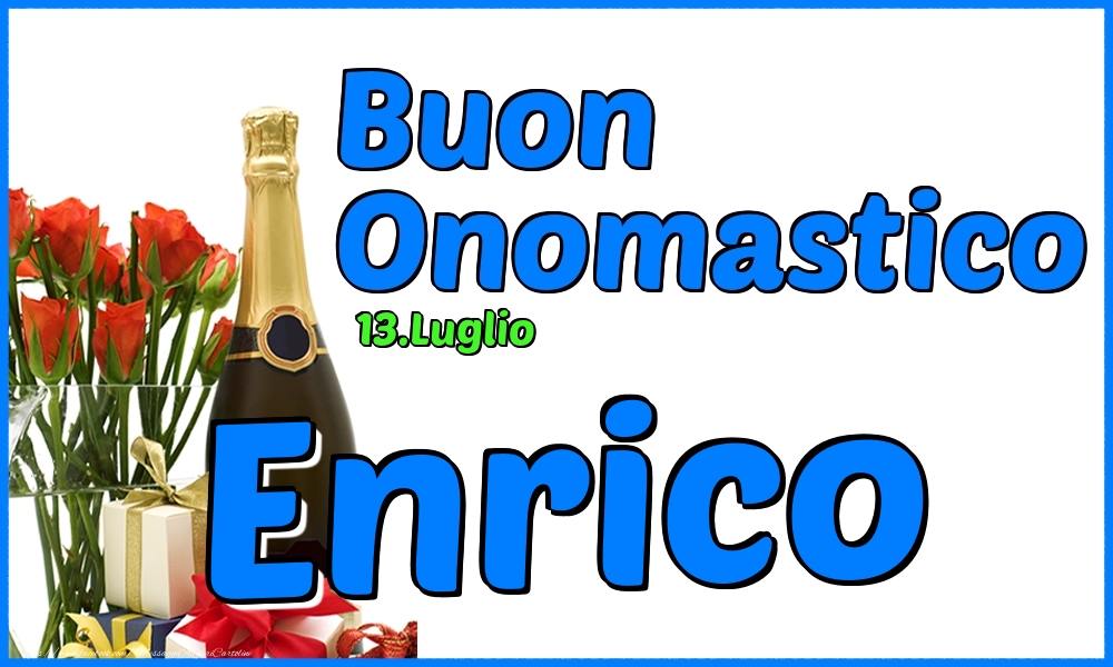 13.Luglio - Buon Onomastico Enrico! - Cartoline onomastico