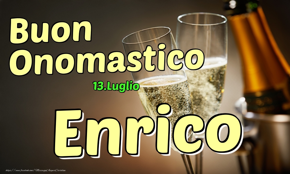 13.Luglio - Buon Onomastico Enrico! - Cartoline onomastico