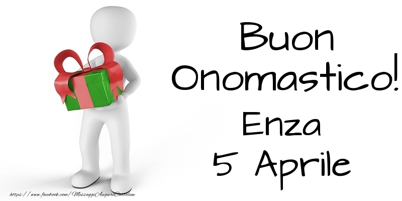 Buon Onomastico  Enza! 5 Aprile - Cartoline onomastico