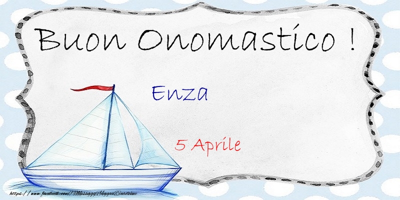 Buon Onomastico  Enza! 5 Aprile - Cartoline onomastico