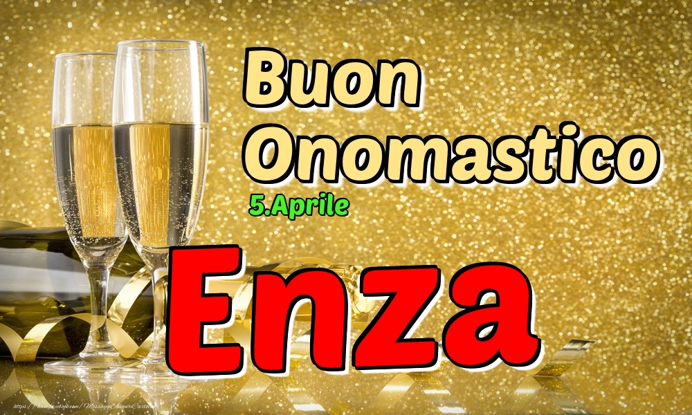 5.Aprile - Buon Onomastico Enza! - Cartoline onomastico