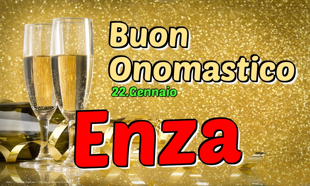 22.Gennaio - Buon Onomastico Enza! - Cartoline onomastico