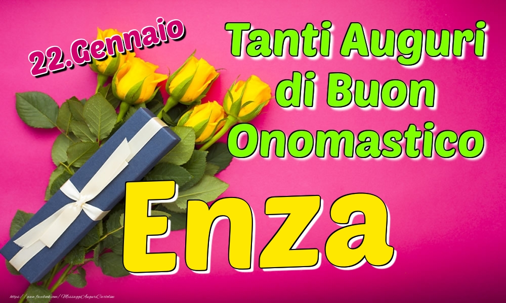 22.Gennaio - Tanti Auguri di Buon Onomastico Enza - Cartoline onomastico