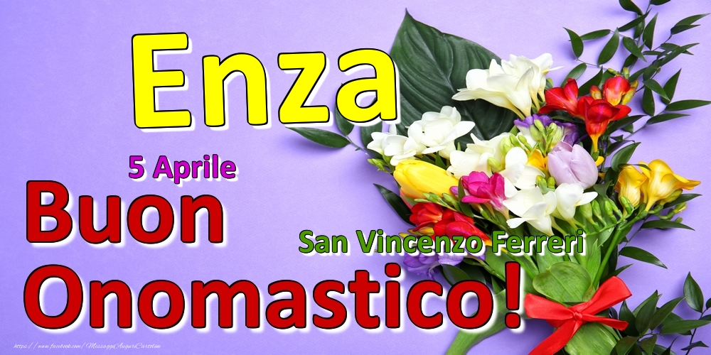 5 Aprile - San Vincenzo Ferreri -  Buon Onomastico Enza! - Cartoline onomastico