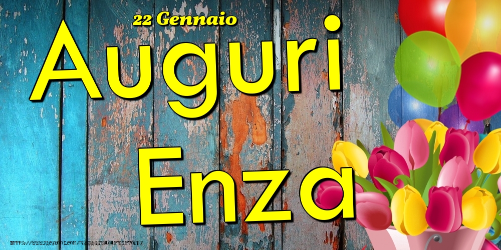 22 Gennaio - Auguri Enza! - Cartoline onomastico