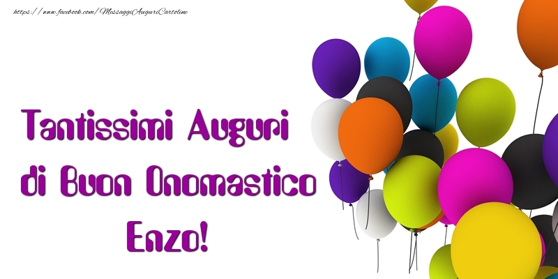 Tantissimi Auguri di Buon Onomastico Enzo - Cartoline onomastico con palloncini