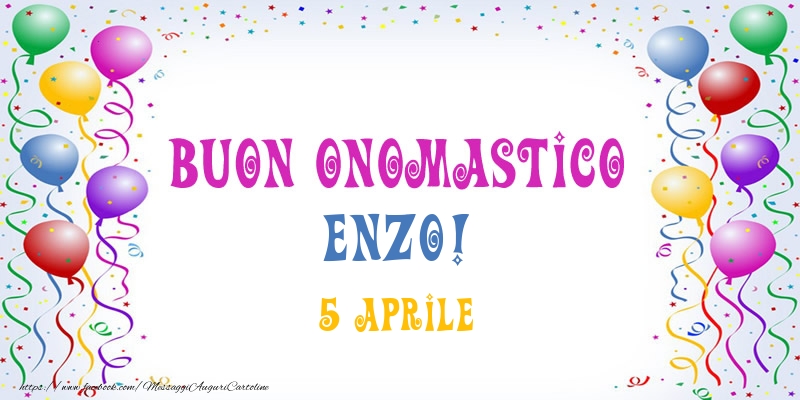 Buon onomastico Enzo! 5 Aprile - Cartoline onomastico