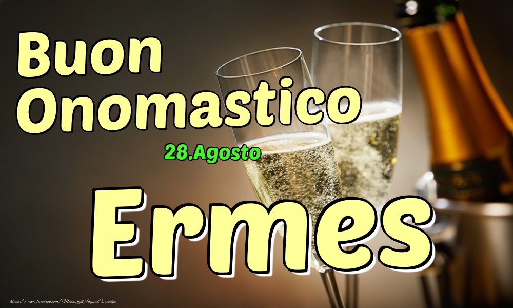 28.Agosto - Buon Onomastico Ermes! - Cartoline onomastico