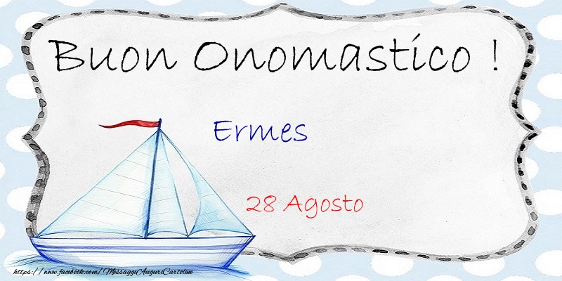 Buon Onomastico  Ermes! 28 Agosto - Cartoline onomastico