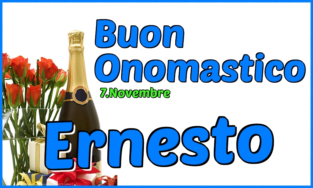 7.Novembre - Buon Onomastico Ernesto! - Cartoline onomastico