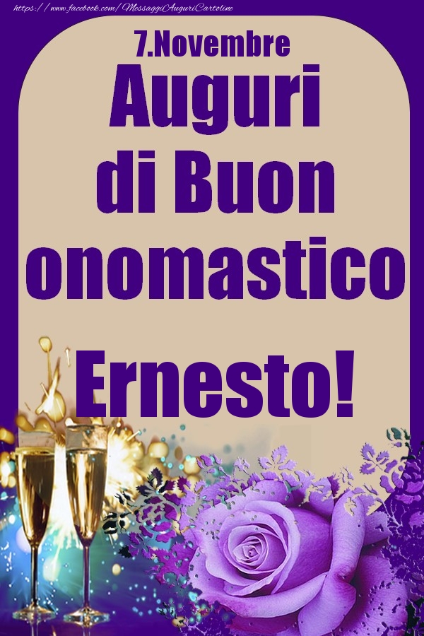 7.Novembre - Auguri di Buon Onomastico  Ernesto! - Cartoline onomastico