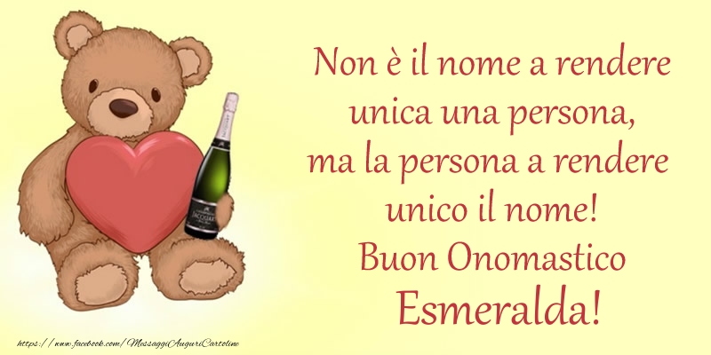 Non è il nome a rendere unica una persona, ma la persona a rendere  unico il nome! Buon Onomastico Esmeralda! - Cartoline onomastico con animali