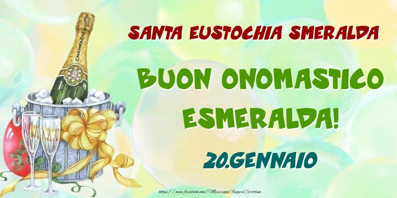 Santa Eustochia Smeralda Buon Onomastico, Esmeralda! 20.Gennaio - Cartoline onomastico