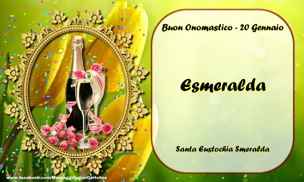 Santa Eustochia Smeralda Buon Onomastico, Esmeralda! 20 Gennaio - Cartoline onomastico