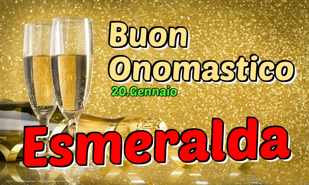 20.Gennaio - Buon Onomastico Esmeralda! - Cartoline onomastico