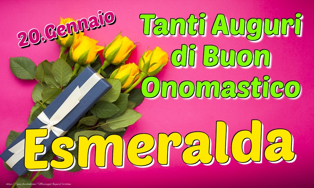 20.Gennaio - Tanti Auguri di Buon Onomastico Esmeralda - Cartoline onomastico