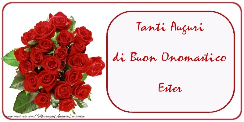 Tanti Auguri di Buon Onomastico Ester - Cartoline onomastico con mazzo di fiori