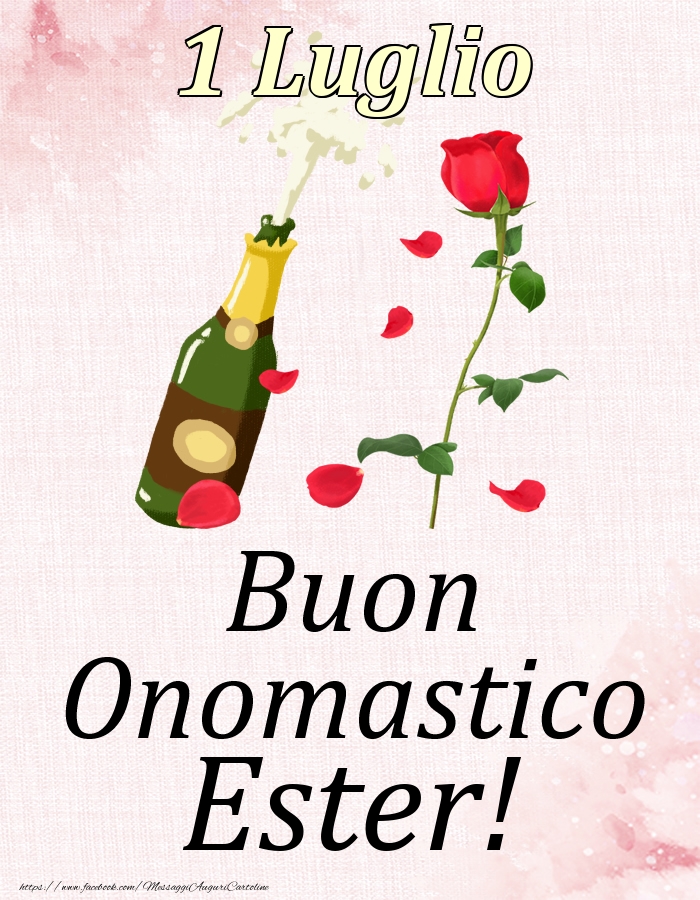 Buon Onomastico Ester! - 1 Luglio - Cartoline onomastico