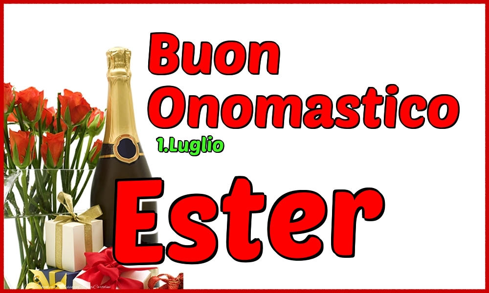 1.Luglio - Buon Onomastico Ester! - Cartoline onomastico