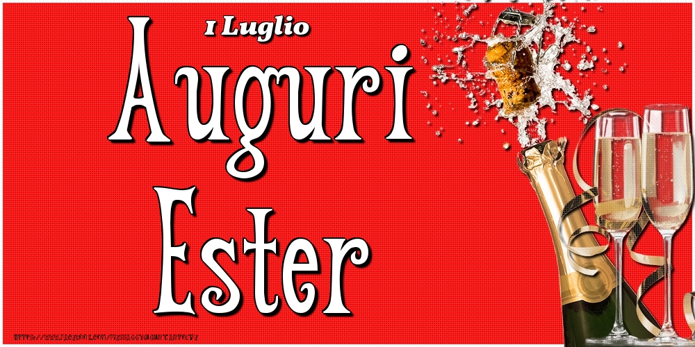 1 Luglio - Auguri Ester! - Cartoline onomastico