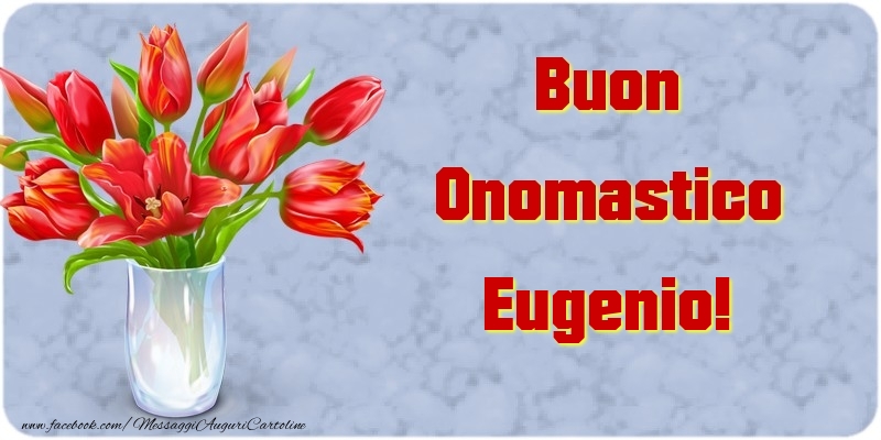 Buon Onomastico Eugenio - Cartoline onomastico con mazzo di fiori