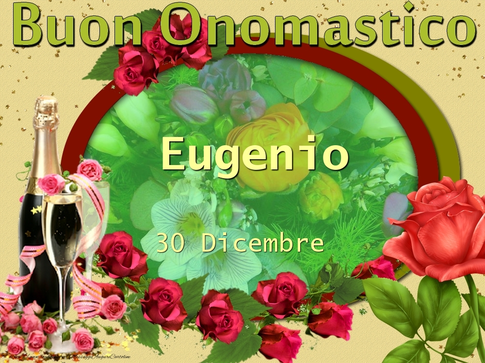 Buon Onomastico, Eugenio! 30 Dicembre - Cartoline onomastico