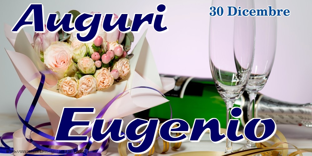 30 Dicembre - Auguri Eugenio! - Cartoline onomastico