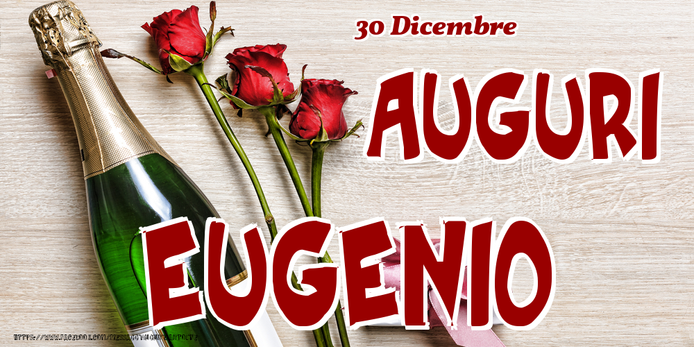 30 Dicembre - Auguri Eugenio! - Cartoline onomastico