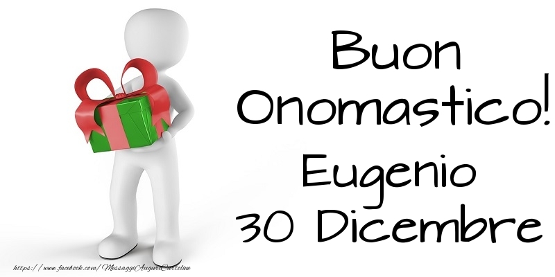 Buon Onomastico  Eugenio! 30 Dicembre - Cartoline onomastico