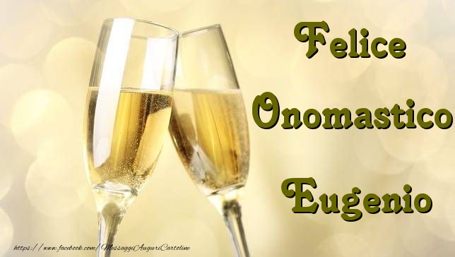 Felice Onomastico Eugenio - Cartoline onomastico con champagne