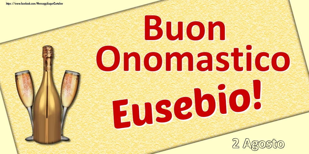 Buon Onomastico Eusebio! - 2 Agosto - Cartoline onomastico