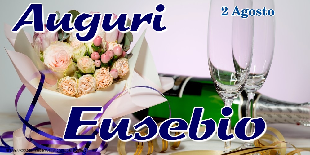 2 Agosto - Auguri Eusebio! - Cartoline onomastico