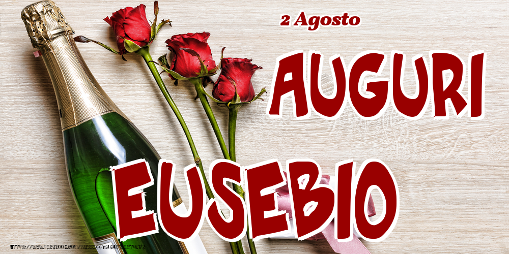 2 Agosto - Auguri Eusebio! - Cartoline onomastico