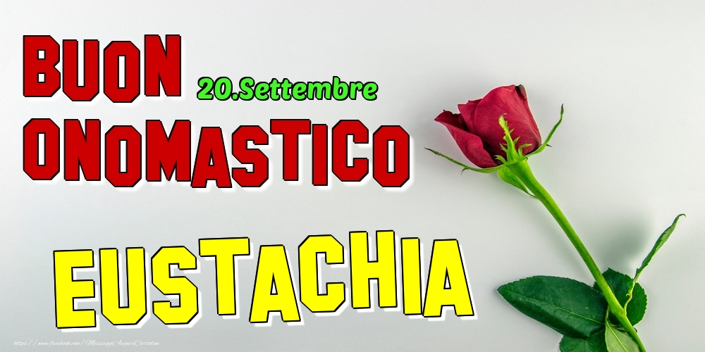 20.Settembre - Buon Onomastico Eustachia! - Cartoline onomastico