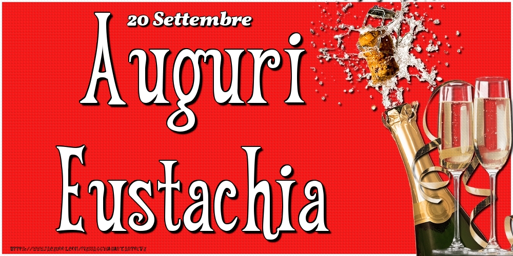 20 Settembre - Auguri Eustachia! - Cartoline onomastico