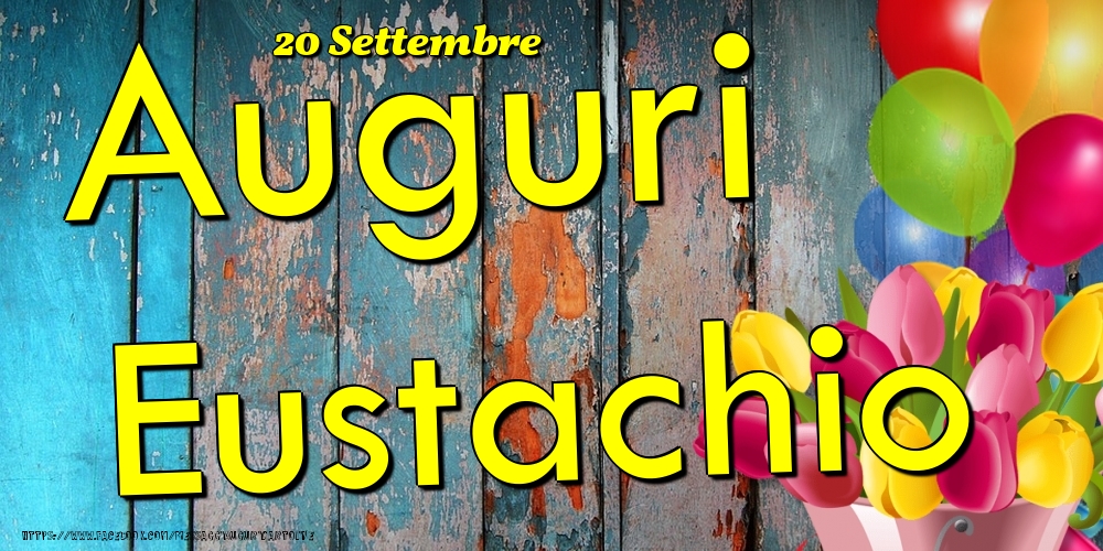 20 Settembre - Auguri Eustachio! - Cartoline onomastico