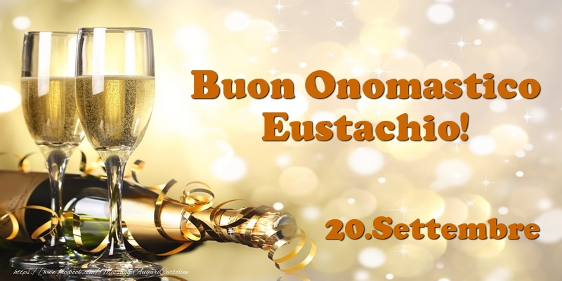 20.Settembre  Buon Onomastico Eustachio! - Cartoline onomastico