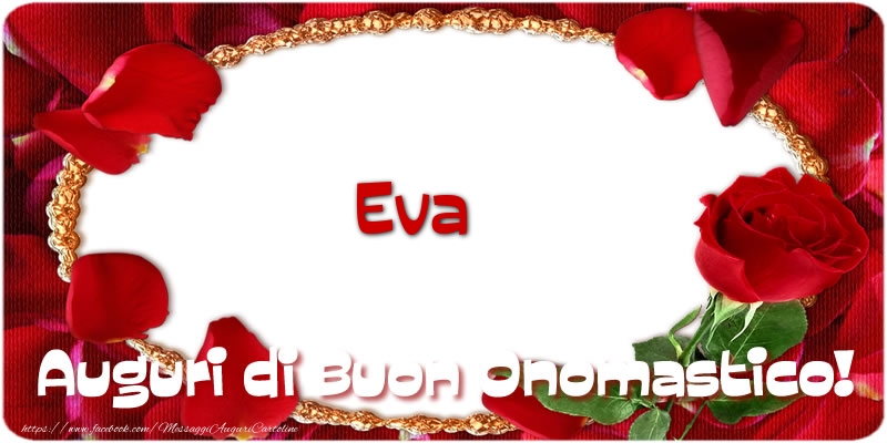 Eva Auguri di Buon Onomastico! - Cartoline onomastico con rose