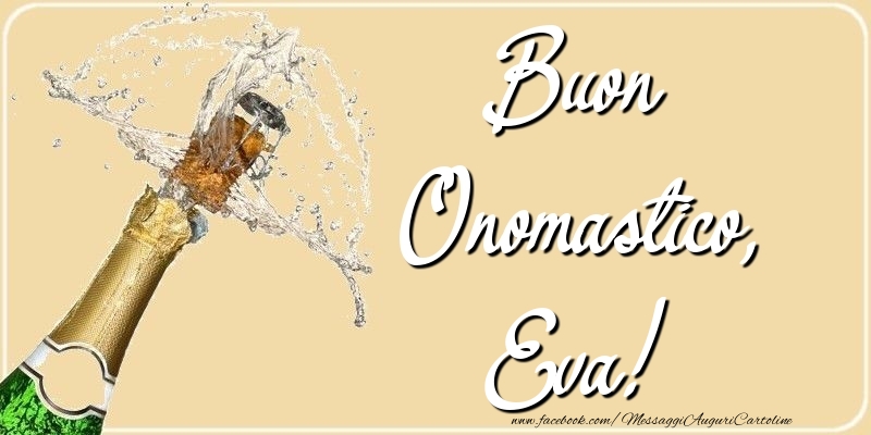 Buon Onomastico, Eva - Cartoline onomastico con champagne