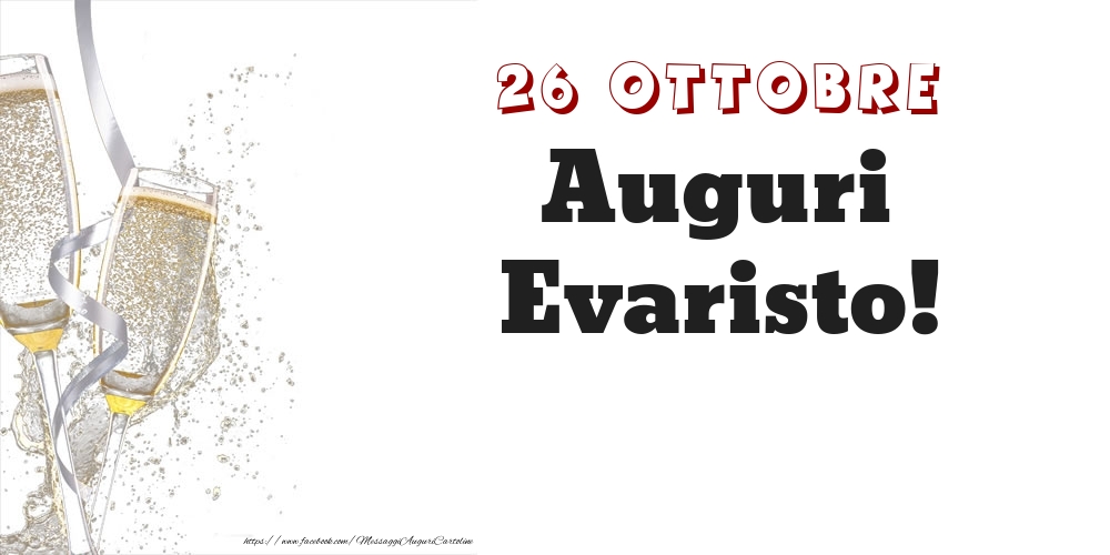 Auguri Evaristo! 26 Ottobre - Cartoline onomastico