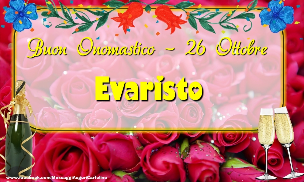 Buon Onomastico, Evaristo! 26 Ottobre - Cartoline onomastico