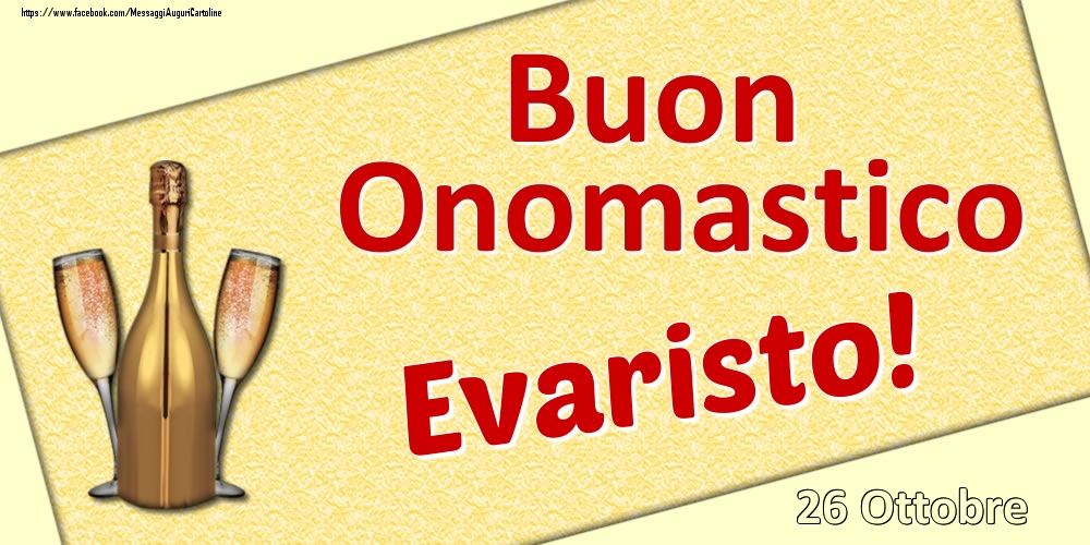 Buon Onomastico Evaristo! - 26 Ottobre - Cartoline onomastico